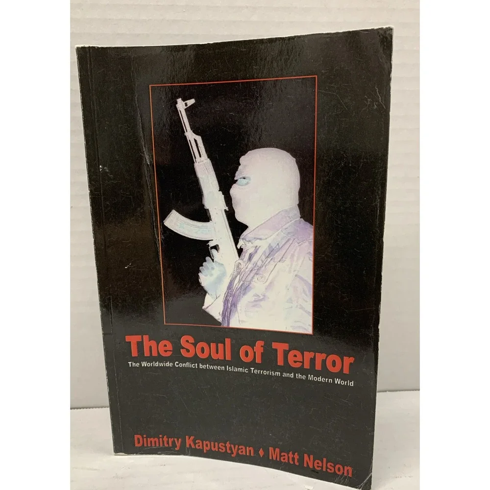 The Soul of Terror : The Worldwide Conflict between Islamic Terrorism … signed!